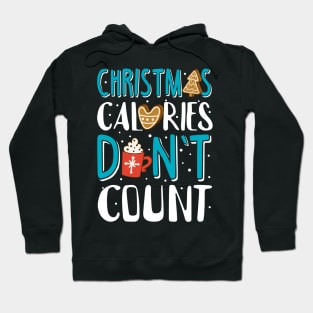 Ugly Christmas Sweatshirt. Christmas Calories Don't Count. Hoodie